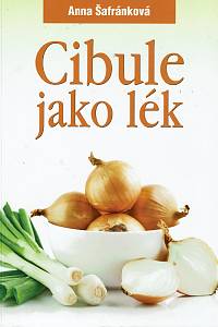 75578. Šafránková, Anna – Cibule jako lék