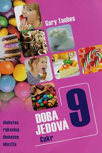 158704. Taubes, Gary – Doba jedová 9 - Cukr