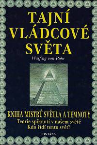 70260. Rohr, Wulfing von – Tajní vládcové světa, kniha mistrů světla a temnoty, teorie spiknutí v našem světě, Kdo řídí tento svět?