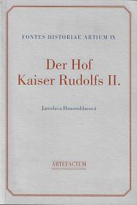 101306. Hausenblasová, Jaroslava – Der Hof Kaiser Rudolfs II. : eine Edition der Hofstaatsverzeichnisse 1576-1612