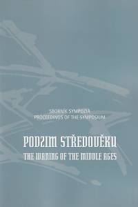 157992. Podzim středověku : vyhraňování geografických teritorií, městská kultura a procesy vzniku lokálních uměleckých škol ve střední Evropě 15. století = The Waning of the Middle Ages