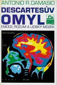 39993. Damasio, Antonio R. – Descartesův omyl, Emoce, rozum a lidský mozek