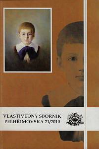 158772. Vlastivědný sborník Pelhřimovska. Č. 21 (2010)