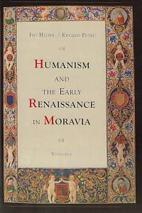 96037. Hlobil, Ivo / Petrů, Eduard – Humanism and the Early Renaissance in Moravia