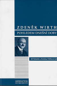 61990. Zdeněk Wirth pohledem naší doby : soubor příspěvků