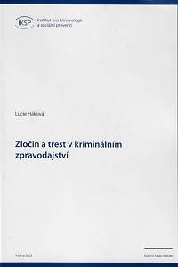 158076. Háková, Lucie – Zločin a trest v kriminálním zpravodajství