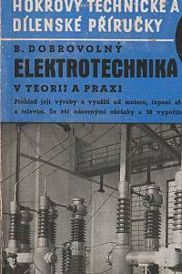 158839. Dobrovolný, Bohumil – Elektrotechnika v teorii a praxi