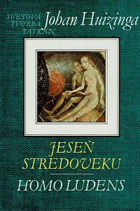 157578. Huizinga, Johan – Jeseň stredoveku, Homo ludens