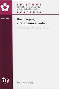 158091. Machula, Tomáš – Boží trojice, víra, rozum a věda : výklad Boëthiova spisu O Trojici Tomáše Akvinského