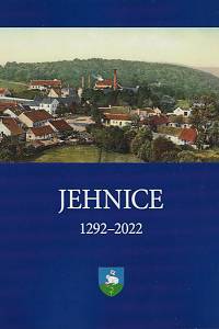 158095. Jehnice : sborník statí k výročí 730 let (1929-2022)