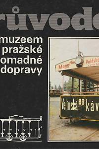 107714. Kysela, Lubomír – Průvodce Muzeem pražské hromadné dopravy