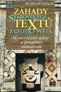 157587. Habeck, Reinhard – Záhady starověkých textů z celého světa, Mysteriózní spisy a poselství minulosti