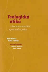 158111. Milfait, René / Zelenková, Barbora / Žáková, Lenka – Teologická etika v kontextu sociální a pastorační práce