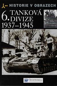 41059. Scheibert, Horst – 6. tanková divize 1937-1945 : výzbroj, nasazení, vojsko