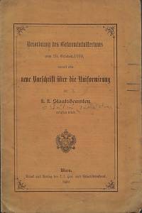 158148. Verordnung des Gesammtministeriums vom 20. October 1889, womit eine neue Vorschrift über die Uniformirung der k.k. Staatsbeamten erlassen wird