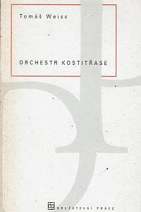 158943. Weiss, Tomáš – Orchestr kostitřase