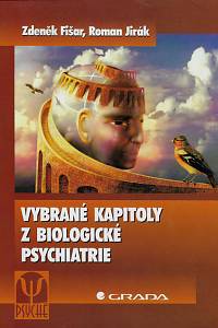 9262. Fišar, Zdeněk / Jirák, Roman – Vybrané kapitoly z biologické psychiatrie