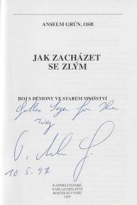 Grün, Anselm – Jak zacházet se zlým : boj s démony ve starém mnišství  (podpis)