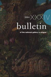 158169. Bulletin of the National Gallery in Prague = Bulletin Národní galerie v Praze. XXXIV (2024)