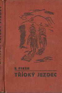 43535. Fiker, Eduard – Tříoký jezdec, Dobrodružný román