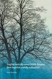 158972. Dvořák, Petr – Logika onticky neurčitých domén: jsou logické pravdy nahodilé?