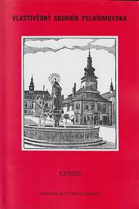 158989. Vlastivědný sborník Pelhřimovska. Č. 13 (2002)