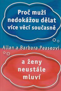 158999. Pease, Allan / Pease, Barbara – Proč muži nedokážou dělat více věcí současně a ženy neustále mluví (podpis)