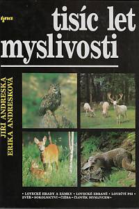 57177. Andreska, Jiří / Andesková, Erika – Tisíc let myslivosti