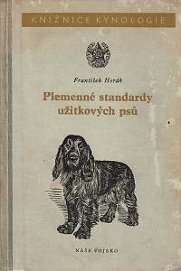 98654. Horák, František – Plemenné standardy užitkových psů