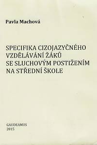 158227. Machová, Pavla – Specifika cizojazyčného vzdělávání žáků se sluchovým postižením na střední škole