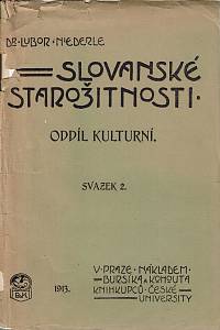 157636. Niederle, Lubor – Slovanské starožitnosti, Oddíl kulturní, Život starých Slovanů, Základy kulturních starožitností slovanských, Dílu I. svazek 2.