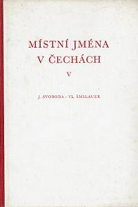 157642. Svoboda, Jan / Šmilauer, Vladimír – Místní jména v Čechách, Jejich vznik, původní význam a změny, Díl V., Dodatky k dílu Antonína Profouse