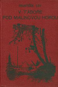 157648. Lev, František – V táboře pod Malinovou horou