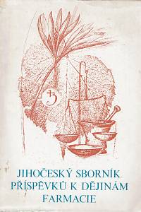 157649. Rusek, Václav (usp.) – Jihočeský sborník příspěvků k dějinám farmacie