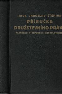 158249. Štěpina, Jaroslav – Příručka družstevního práva platného v republice Československé