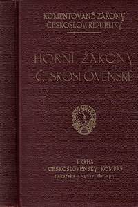 158251. Peters, Josef / Koschin, Karel – Horní zákony československé platné v Čechách, na Moravě a ve Slezsku