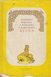 159609. Bartoš, František – Pohádky, říkadla a hádanky z Bartošovy Kytice