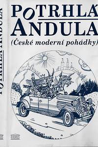 21716. Potrhlá Andula : (české moderní pohádky) (podpis)