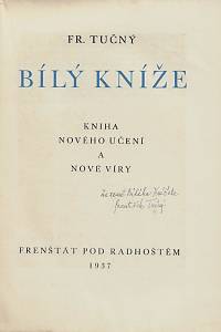 Tučný, František – Bílý Kníže : kniha nového učení a nové víry (podpis)