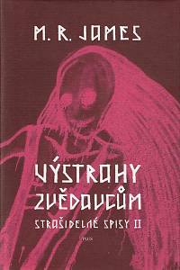 132960. James, M. R. – Strašidelné spisy II - Výstrahy zvědavcům