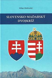 158283. Medvecký, Milan – Slovensko-maďarský dvojkríž