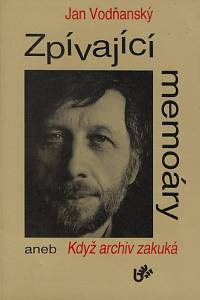 50898. Vodňanský, Jan – Zpívající memoáry aneb Když archiv zakuká (podpis)