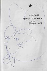 Vodňanský, Jan – Zpívající memoáry aneb Když archiv zakuká (podpis)