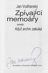 Vodňanský, Jan – Zpívající memoáry aneb Když archiv zakuká (podpis)