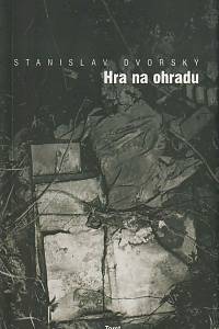 52185. Dvorský, Stanislav – Hra na ohradu