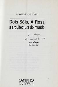 Gusmao, Manuel – Dois Sóis, A Rosa a arquitectura do mundo (podpis)