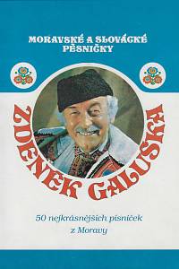 159118. Galuška, Zdeněk – Moravské a slovácké pěsničky : písničky a vyprávěnky : 50 nejkrásnějších písniček z Moravy (podpis)