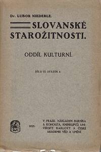 66594. Niederle, Lubor – Slovanské starožitnosti. Oddíl kulturní. Dílu III. svazek 2.