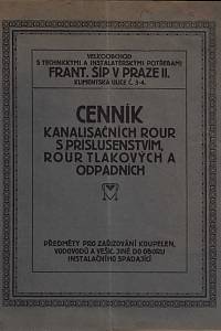 159153. Cenník kanalisačních rour s příslušenstvím, rour tlakových a odpadních : předměty pro zařizování koupelen, vodovodů a vešk. jiné do oboru instalačního spadající