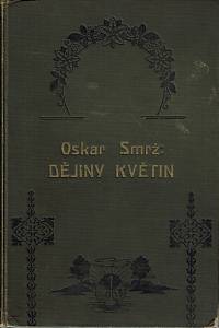 159748. Smrž, Oskar – Dějiny květin